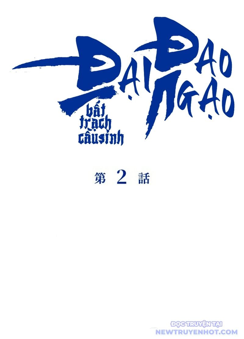 Đại Đao Ngạo - Bất Trạch Cầu Sinh - Chap 2